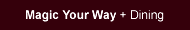 Magic Your Way Package Plus Dining