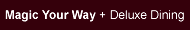 Magic Your Way Package Plus Deluxe Dining