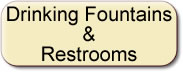 Drinking Fountains and Restrooms